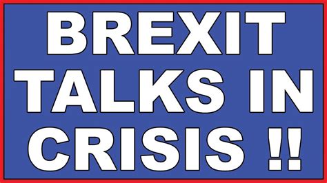 brexit talks  crisis youtube