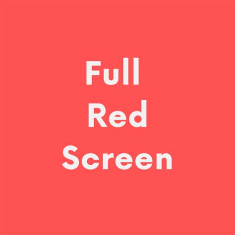 full red screen  screensaver