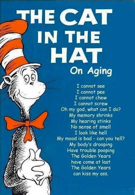 the cat in the hat on aging with images funny picture quotes