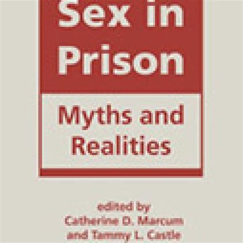 sex in prison myths and realities criminal law and criminal justice