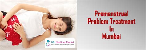 premenstrual problem treatment mumbai dr neelima