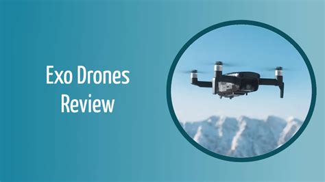 exo drones review   pros cons faq  verdict optics mag