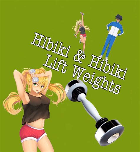 Hibiki And Hibiki Lift Weights Anime Amino