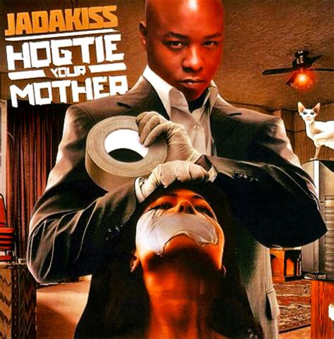 hogtie your mother jadakiss songs reviews credits