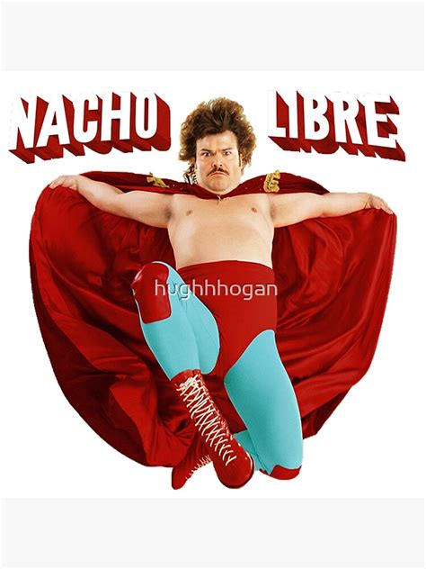 nacho libre poster  sale  hughhhogan redbubble