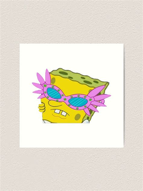 Spongebob Sunglasses Meme Art Print By Jillhenriques Redbubble