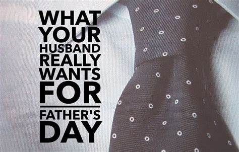 What Your Husband Really Wants For Father S Day Fathers