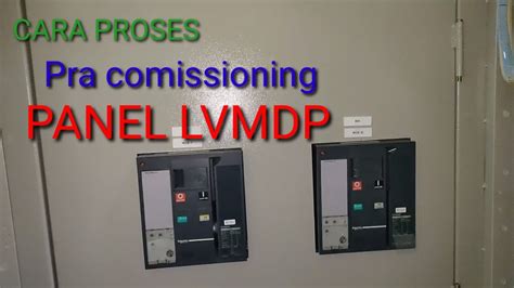 proses pre comissioning panel listrik lvmdp youtube