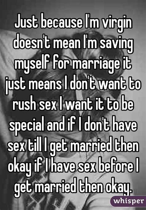 just because i m virgin doesn t mean i m saving myself for marriage it