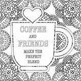 Coloring Pages Coffee Friends Zentangle Quotes Blend Perfect Make Adult Choose Board sketch template