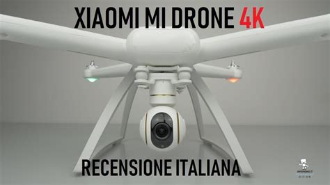 xiaomi mi drone  recensione italiana conviene ancora acquistarlo youtube