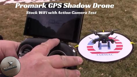 promark gps shadow drone stock wifi  action camera test youtube