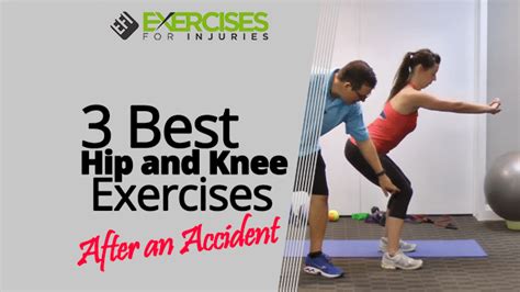 3 Best Hip And Knee Exercises After An Accident Exercises For Injuries