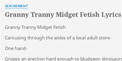 Granny Tranny Midget Fetish Lyrics By S Crement Granny Tranny
