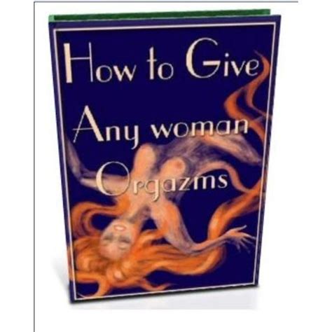 how to give any woman orgasms by sam johnston goodreads