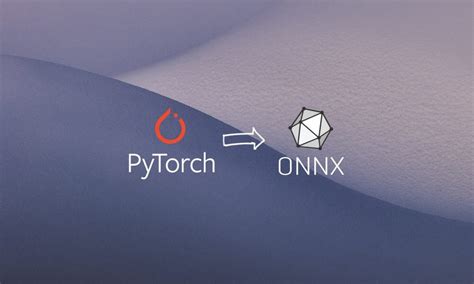 How To Convert A Model From Pytorch To Onnx In 5 Minutes Deci