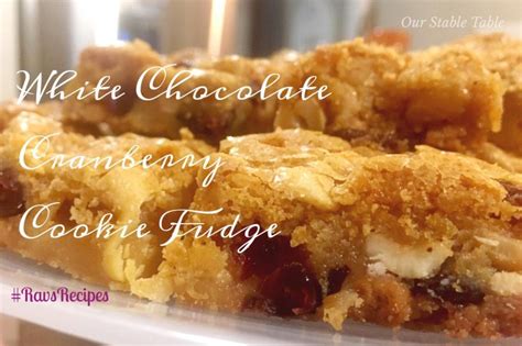 The Most Lovely White Chocolate Cranberry Cookie Fudge Recipe And