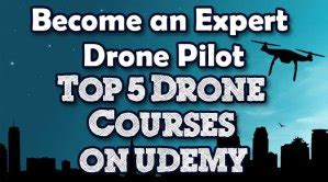 expert drone pilot  top   drone courses  udemy thehightechhobbyist