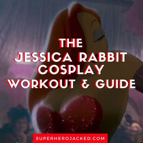 Jessica Rabbit Cosplay Workout And Guide Train To Cosplay As Jessica