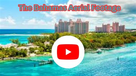 bahamas drone footage youtube