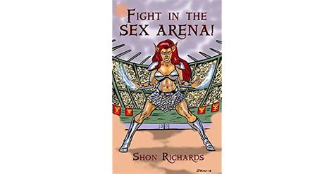 Fight In The Sex Arena By Shon Richards
