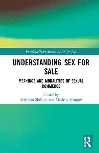 Understanding Sex For Sale Meanings And Moralities Of Sexual Commerce