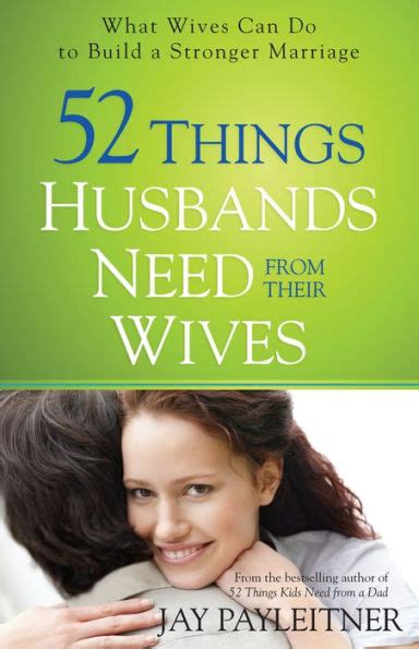 52 things husbands need from their wives what wives can do to build a