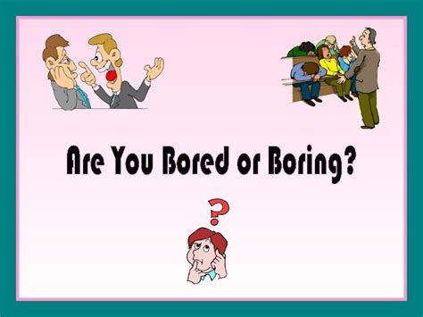 Bored Or Boring