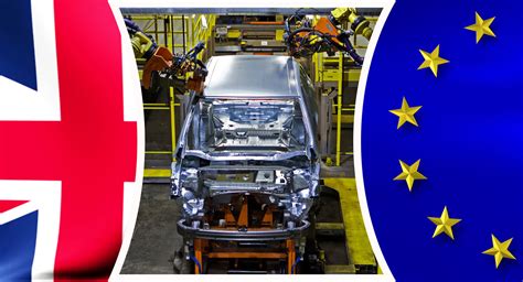 brexit  hurt local manufacturing  consumers   cheaper imported cars carscoops