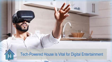 reasons   tech powered house  vital  enjoying digital