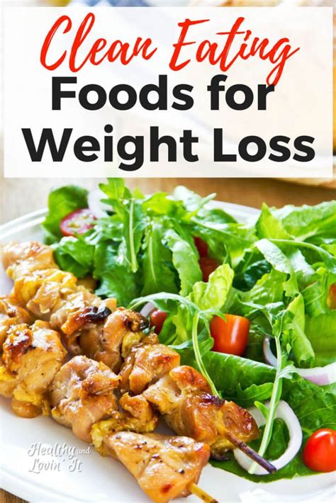 Clean Eating Foods For Weight Loss Eat These Foods To