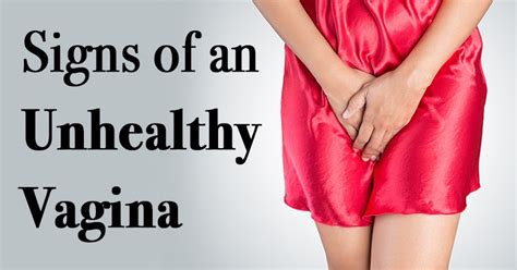 7 Warning Signs That Tell You Have An Unhealthy Vagina Health And Tips