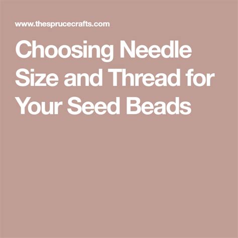 Choosing Needle Size And Thread For Your Seed Beads Seed