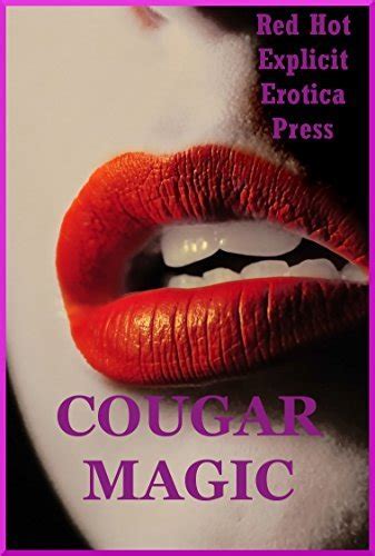 Cougar Magic Five Milf And Cougar Erotica Stories By Amy Dupont