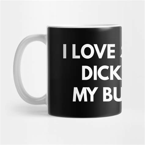 I Love Sucking Dicks With My Butthole Offensive Adult Humour Mug