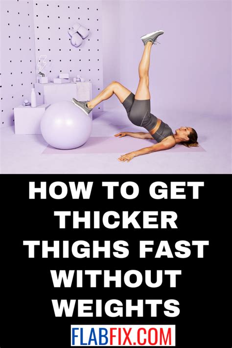 how to get thicker thighs fast without weights flab fix