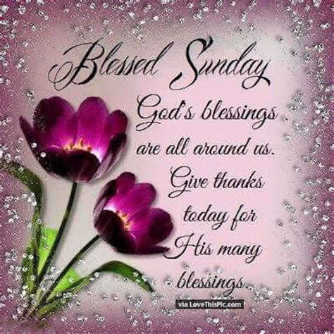 Blessed Sunday God Blessings Are All Around Us Pictures Photos And