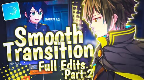 smooth transition full edits part  amv tutorial alight motion youtube