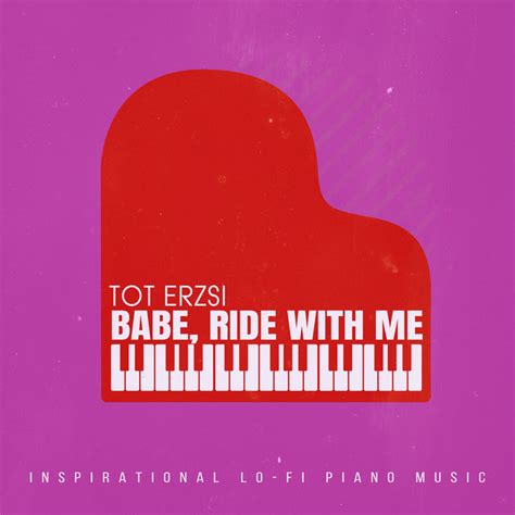 Babe Ride With Me Single By Tot Erzsi Spotify