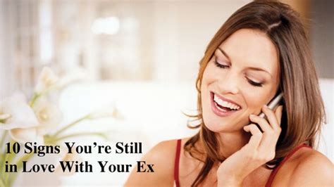 Signs Your Ex Still Loves You Signs You Still Love Your Ex