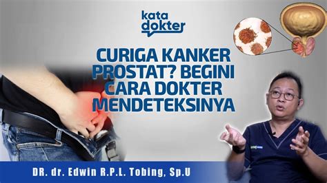 Curiga Kanker Prostat Begini Cara Dokter Mendeteksinya Kata Dokter