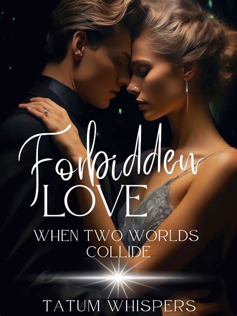 Read Forbidden Love When Two Worlds Collide Tatum Whispers Webnovel