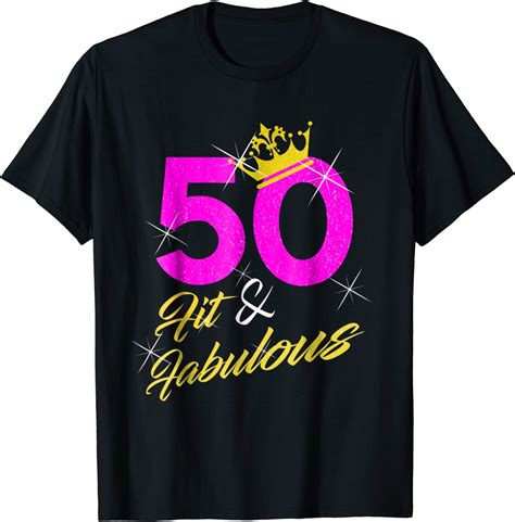 50th birthday t shirt for women 50 fit and fabulous clothing