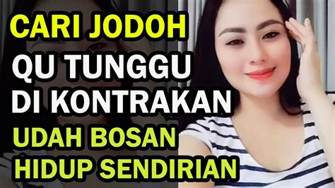 🔴 Ku Tunggu Di Kontrakan Mas 🤲 Aku Sendirian ⚡️ Janda Cari Jodoh