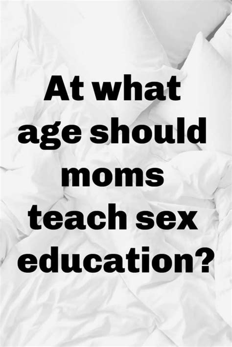 At What Age Should Moms Teach Sex Education