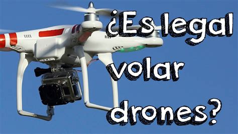 como pilotar  drone de manera legal  necesitas  pilotar  drone segun la ley youtube
