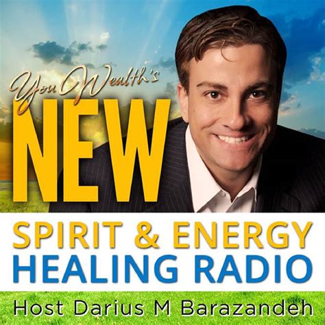 new spirit and energy healing radio with darius barazandeh
