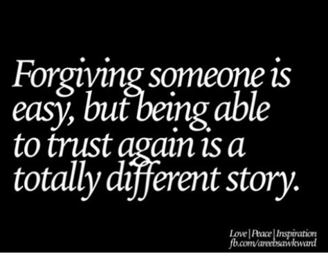 forgiving someone is easy but being able to trust again is a totally different story love race