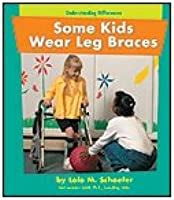kids wear leg braces revised edition  lola  schaefer