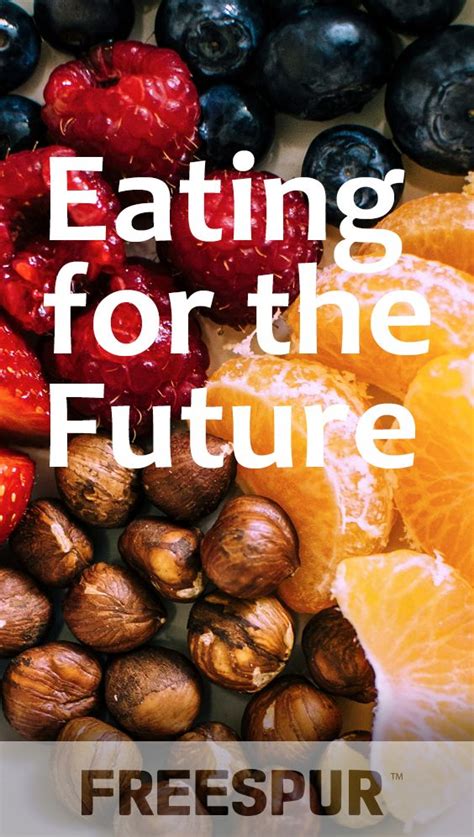 learn  foods  start eating    improve  future health health